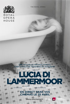 Lucia di Lammermoor : folle, en colère et dangereuse, en direct au cinéma le 25 avril