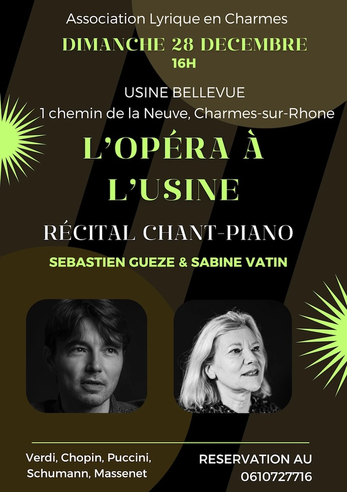 Charmes-sur-Rhône (07), L'opéra à l'Usine : Sébastien Guèze (ténor), Sabine Vatin (piano). 28 décembre 2025 à 16H