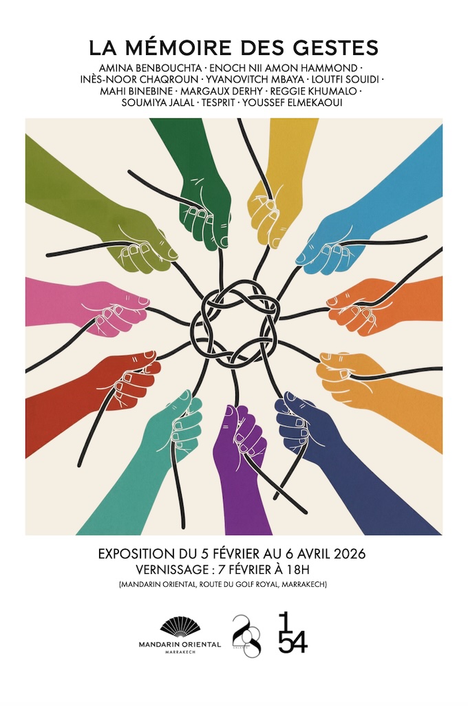 Maroc. Mandarin Oriental, Marrakech : Exposition « La mémoire des gestes ». Galerie 208. Du 5 février au 6 avril 2026