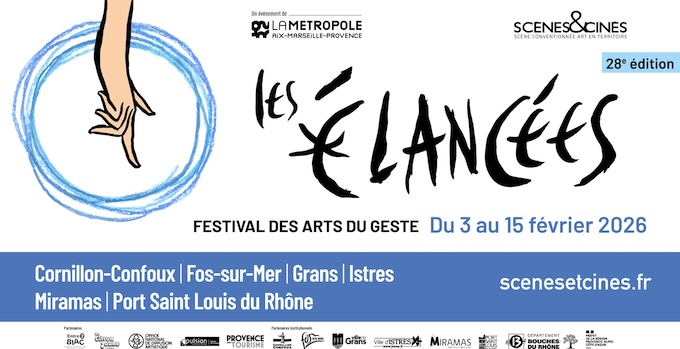 Les Élancées. 28e festival des arts du geste du 3 au 15 février 2026. Cornillon-Confoux, Fos-sur-Mer, Grans, Istres, Miramas et Port Saint Louis du Rhône
