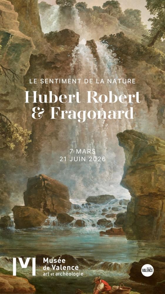 Valence, Musée d'Art et d'Archéologie : Hubert Robert & Fragonard. Le sentiment de la nature. 7 mars au 21 juin 2026