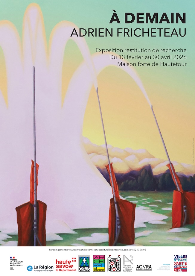 Saint-Gervais, Maison forte de Hautetour : Adrien Fricheteau « À demain ». Du 13 février au 30 avril 2026