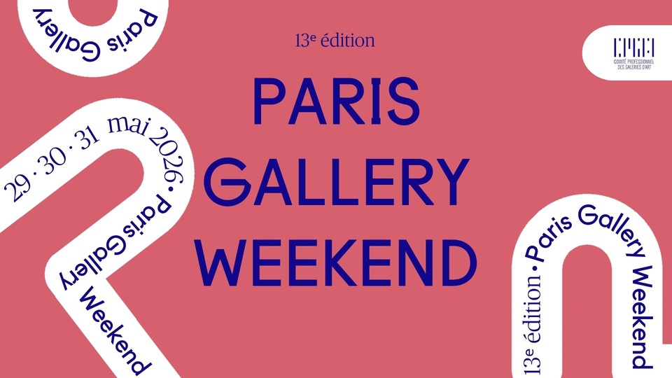 Paris Gallery Weekend 2026 du 29 au 31 mai 2026