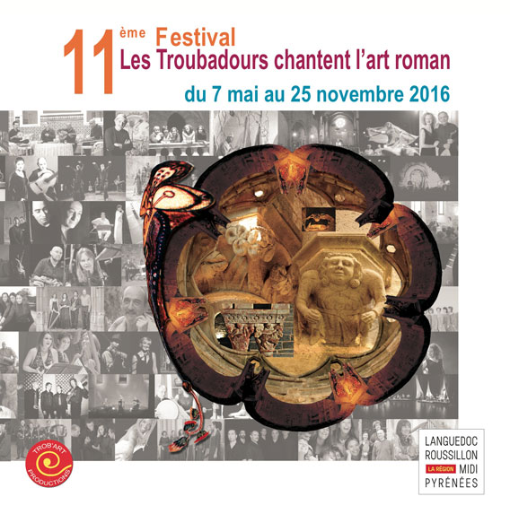 Festival Les troubadours chantent l’art roman en Languedoc, Roussillon et Midi-Pyrénées du 7 mai au 25 novembre 2016