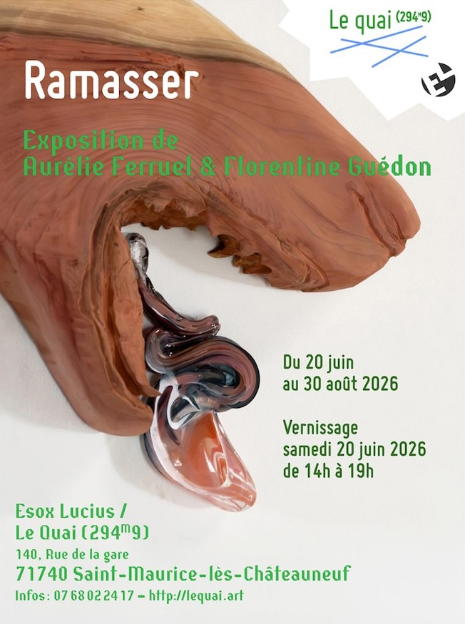 Saint Maurice les Châteauneuf, Quai (294M9) : « Ramasser », exposition d'Aurélie Ferruel et Florentine Guédon. 20 juin au 30 août