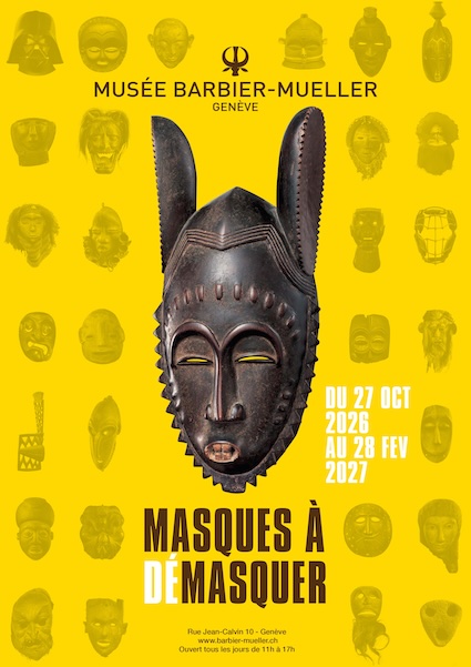 Genève, Musée Barbier-Mueller : « Masques à démasquer ». 28 octobre 2026 28 février 2027