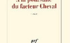 Gérard Manset. A la poursuite du facteur Cheval. Editions Gallimard