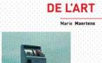 Marie Mertens, L'Art du marché de l'art. Editions Que. Un livre dérangeant sur le milieu de l'art, des galeries, des musées et des... Drac.