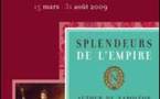 15 mars au 31 août, exposition «Splendeurs de l'Empire, autour de Napoléon et de la Cour impériale »,  Château de Malbrouck à Manderen (Moselle)