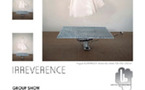 28 avril au 23 mai 2009, La galerie Loraine Baud (Paris)  présente, IRREVERENCE, une exposition collective réunissant six artistes de la galerie. 