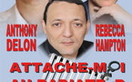 9 décembre, 'Attache-moi au radiateur' avec Anthony Delon et Rebecca Hampton au Palais de la Méditerranée