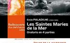 11 &amp; 17 décembre, Les Saintes Maries de la mer, oratorio d'Emile Paladilhe, Paris