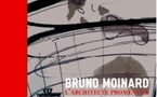 Bruno Moinard, Architecte promeneur. Textes Serge Gleize, préface de Raymond Depardon, éditions de La Martinière