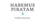 Habemus Piratam, de Pierre Raufast