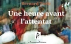 « Une heure avant l’attentat » de Bernard Turle, Editions Les Promeneurs Solitaires, collection Grands Solitaires