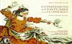 «Comédiens et costumes de lumières», de Joël Huthwohl , préface de Christian Lacroix, édition Bleu autour / CNCS