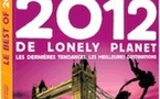 Quels sont les voyages les plus tendances pour 2012 ? La réponse de Lonely Planet