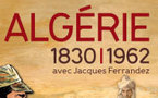 Algérie 1830‐1962, avec Jacques Ferrandez, musée de l’Armée, Hôtel des Invalides, Paris, du 16 mai au 29 juillet 2012