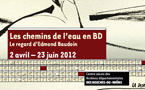 Les chemins de l’eau en BD, d’Edmond Baudoin, centre aixois des Archives départementales, Aix-en-Provence, du  2 avril au 23 juin 2012