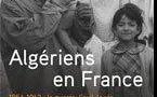 Vies d’exil, des Algériens en France pendant la guerre d’Algérie, Cité nationale de l’histoire de l’immigration, Paris, du 9 octobre 2012 au 19 mai 2013