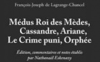 Médus Roi des Mèdes, Cassandre, Ariane, le Crime Puni, Orphée, de François-Joseph de Lagrange-Chancel, L'Harmattan, Collection Théâtres