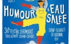  St Georges de Didonne (17). Festival Humour et Eau Salée - Festival d'humours tous azimuts. Du 31 Juillet au 6 Août 21