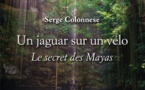 Un jaguar sur un vélo. Le secret des Mayas, de Serge Colonnese, Edition du Panthéon