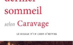 Le dernier sommeil selon Caravage, Alain Le Ninèze - ateliers henry dougier. En librairie le 20 janvier 2022