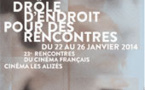 Drôle d'endroit pour des Rencontres au cinéma Les Alizés à Bron, du 22 au 26 janvier 2014