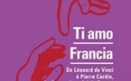 Ti amo Francia, De Léonard de Vinci à Pierre Cardin, ces Italiens qui ont fait la France. D'Alberto Toscano, Armand-Colin