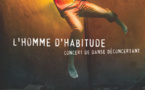 L’homme d’habitude, Concert de danse déconcertant, Cie Vilcanota, les Blérots de R.A.V.E.L., Avignon Off du 5 au 27 juillet 2014 à 20h45