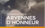 Aryennes d’honneur, de  Damien Roger. Editions Privat. Parution le 16/02/2023