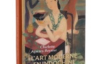 L’art moderne en Indochine, par Charlotte Aguttes-Reynier, expert. In fine éditions d’art. Parution : le 14 février 2024