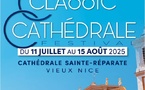 Nice Classic Cathedrale Festival 2025 en la Cathédrale Sainte Réparate. Eté 2025