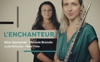 Alice Szymanski, flûte. « L’Enchanteur ». Paraty/Universal. Sortie nationale : 10/10/25