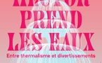 La Côte-Saint-André, Musée Hector Berlioz : « Hector prend les eaux ! Entre thermalisme et divertissements ». Du 27 juin au 31 décembre 2026