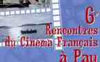Pau, 6° Rencontres du Cinéma Français à Pau.  22 au 28 septembre 2008