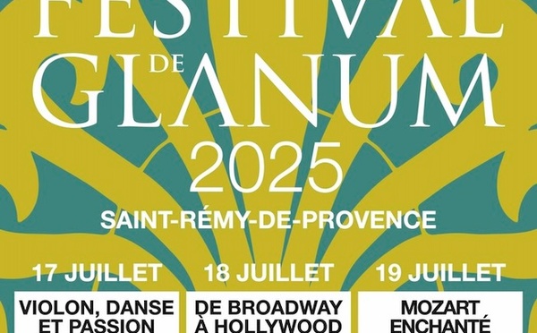 Saint-Rémy-de-Provence : Festival de Glanum 10ème édition du 17 au 19 juillet 2025