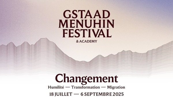 69e Gstaad Menuhin Festival &amp; Academy du 18.07 au 06.09 2025