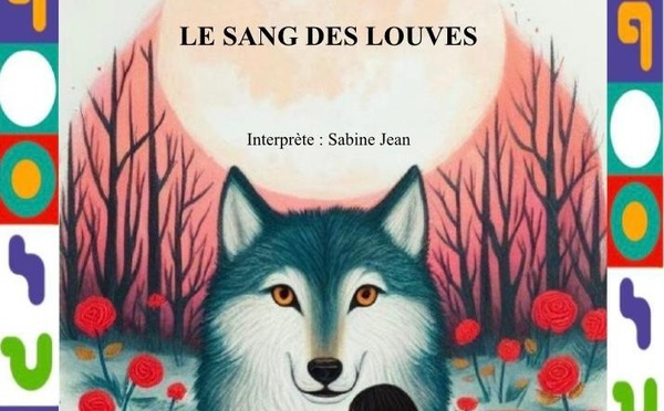 Festival d'Avignon Off, Espace Alaya : Le sang des louves  de Sabine Jean. Théâtre, Lecture. 14h30. le 12 juillet 2025