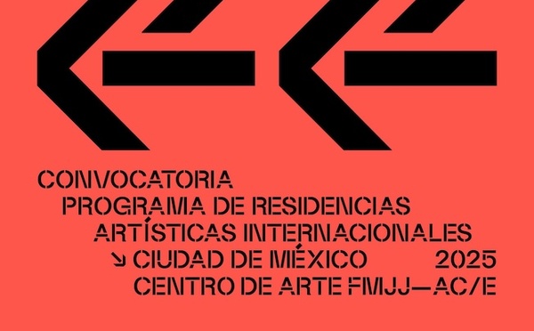 Appel à résidences artistiques internationales au Mexique - Art Center FMJJ et AC/E