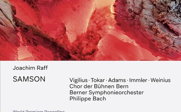 Samson de Raff.  Drame romantique en 5 actes sur un livret du compositeur. World Premiere Recording