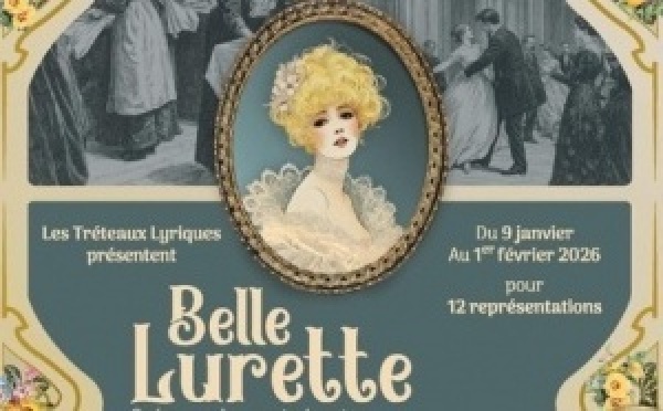Paris, Théâtre du Gymnase, Les Tréteaux Lyriques : « Belle Lurette », d’Offenbach. 9 janvier 2026