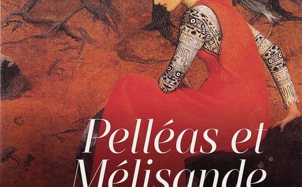 Monte‑Carlo, Opéra : « Pelléas et Mélisande ». Une interprétation du mystère debussyste. 22 au 28/02/26