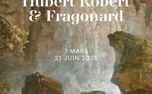 Valence, Musée d'Art et d'Archéologie : Hubert Robert &amp; Fragonard. Le sentiment de la nature. 7 mars au 21 juin 2026