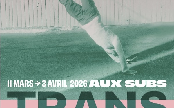 Lyon, Festival « Tranforme ». Du mer. 11 mars au ven. 3 avril 2026