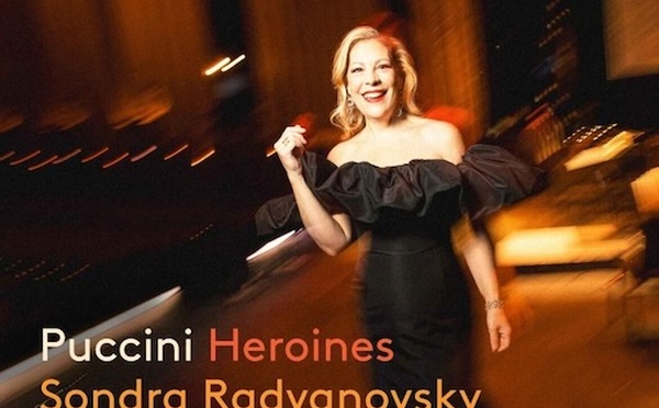 Puccini : Heroines. Éternel concert lyrique. Avec Sondra Radvanovsky, soprano et Lyric Opera Chicago : Enrique Mazzola