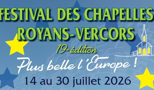 19ème édition du Festival des Chapelles Royans Vercors : « Plus belle l'Europe ». Du 14 au 30 juillet 2026