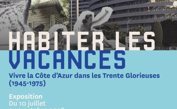 Fréjus, cloitre de la cathédrale : « Habiter les vacances : Vivre sur la Côte d'Azur dans les Trente Glorieuses ». Du 10 juillet au 2 octobre 2026