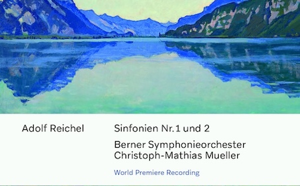 Adolf Reichel : Symphonies N°1 et N° 2. Premier enregistrement mondial. Étonnante découverte ! Schweizer Fonogramm
